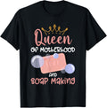 Queen Of Motherhood And Soap Making - Soap Making Soap Maker Apparel | High Search Volume | Perfect Gift Idea