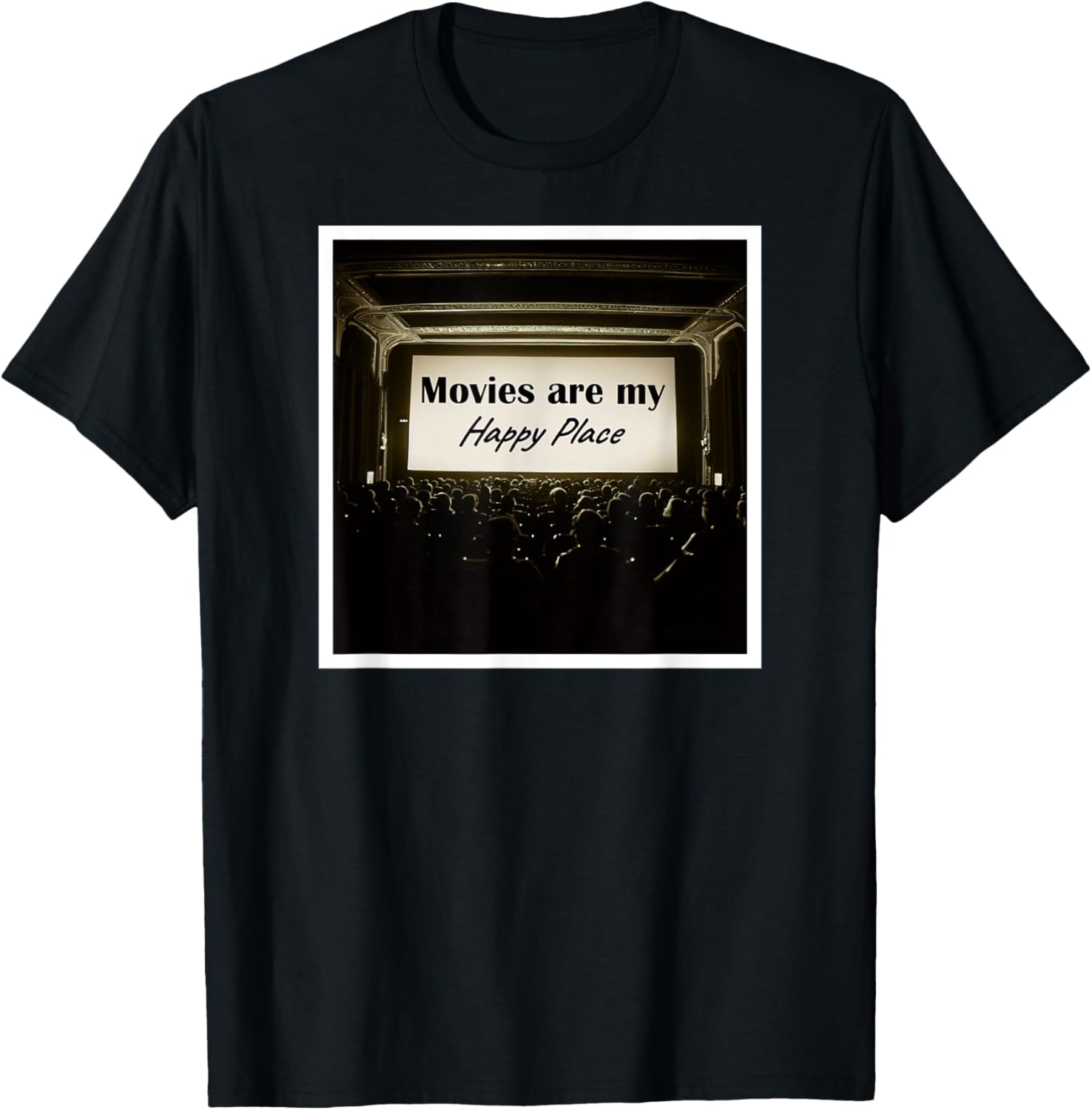 Movies Are My Happy Place Apparel | Premium Quality | Daily Wear Essential