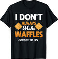 Funny Waffles Maker Apparel Breakfast Lover Apparel | US Viral Style | Perfect Gift Idea