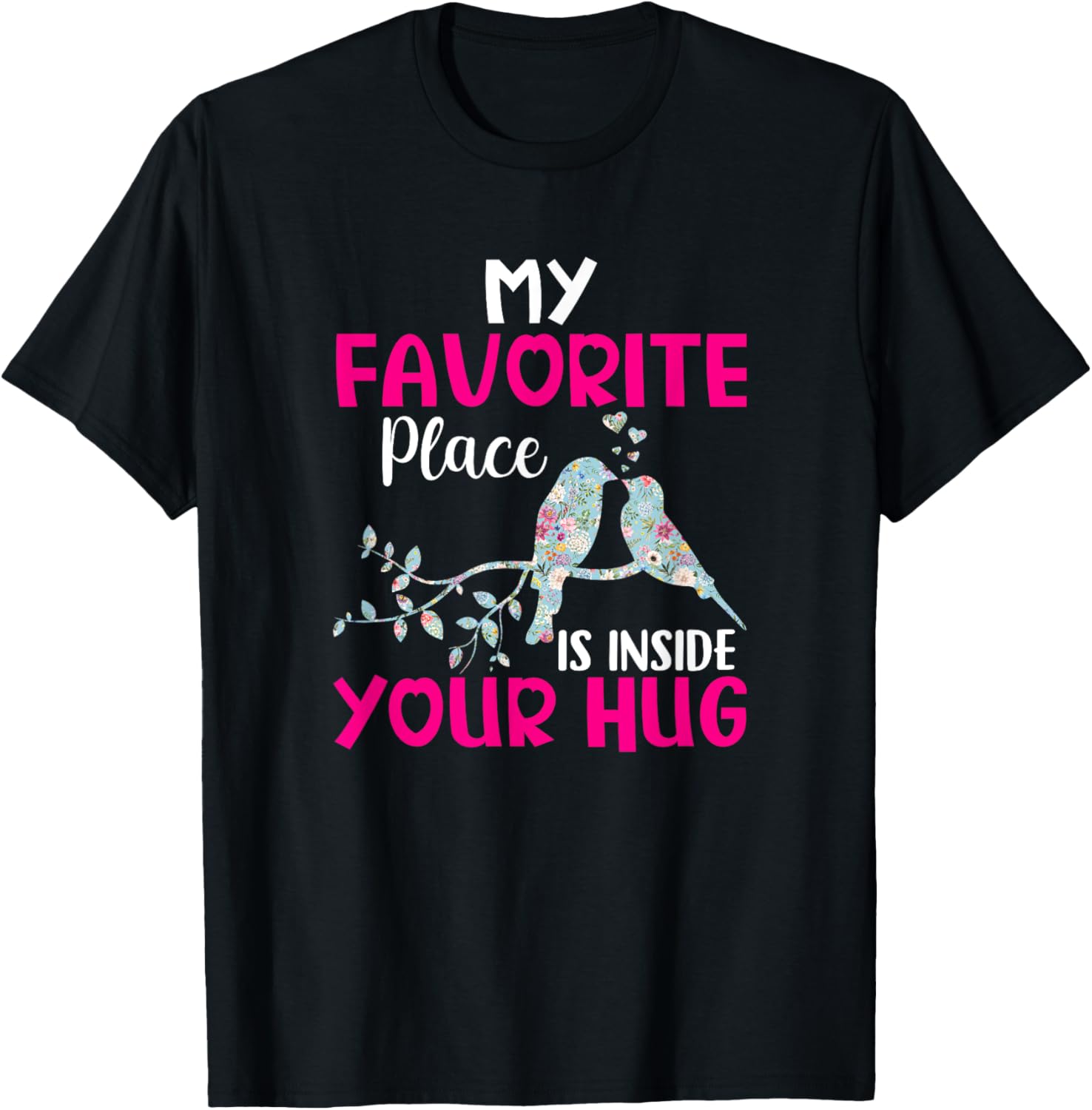 My Favorite Place Is Inside Your Hug Apparel | Bestseller Style | Customer Favorite