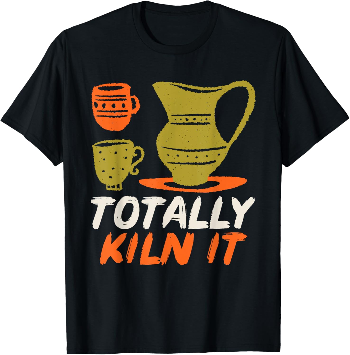 Totally Kiln It Funny Pottery Ceramic Artist Potters Gifts Apparel | Premium Quality | Must-Have Style