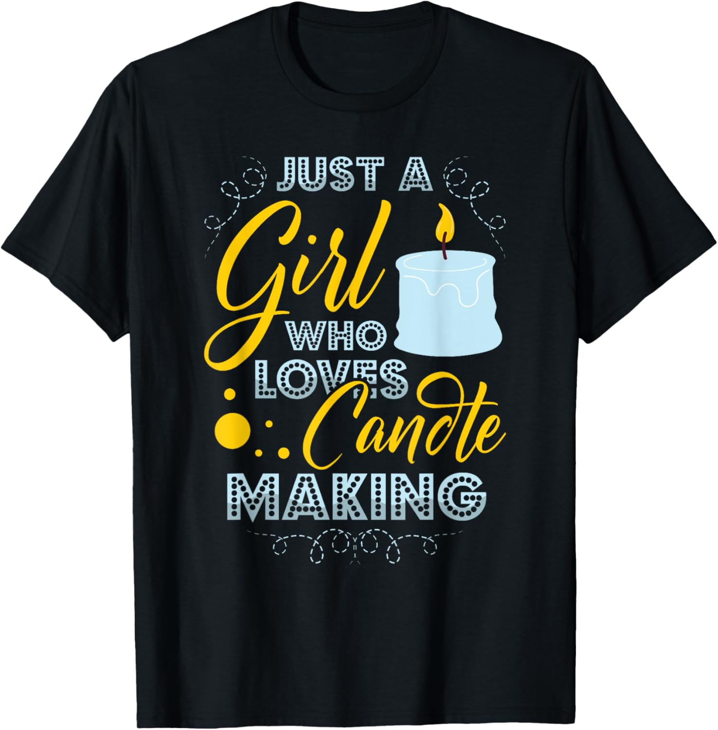Just A Girl Who Loves Candle Making for a Candle Makers Apparel | US Viral Style | Must-Have Style
