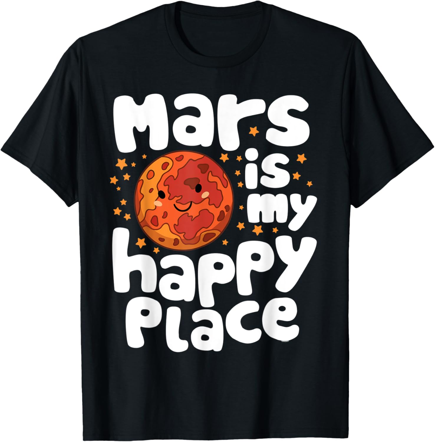 Mars is My Happy Place Cute Kawaii Planet Apparel | Bestseller Style | Perfect Gift Choice