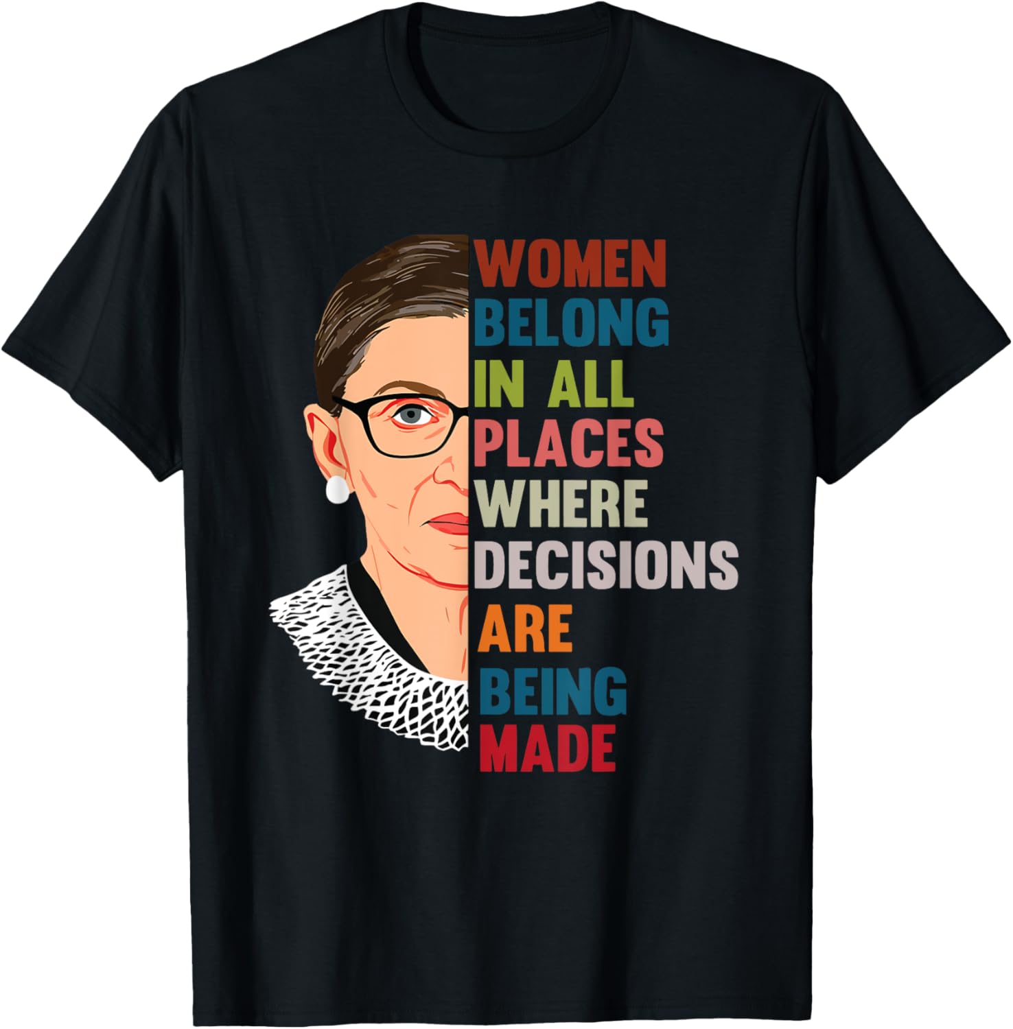 Women Belong In All Places Feminist Ruth Bader Ginsburg Apparel | Top Conversion Title | Daily Wear Essential