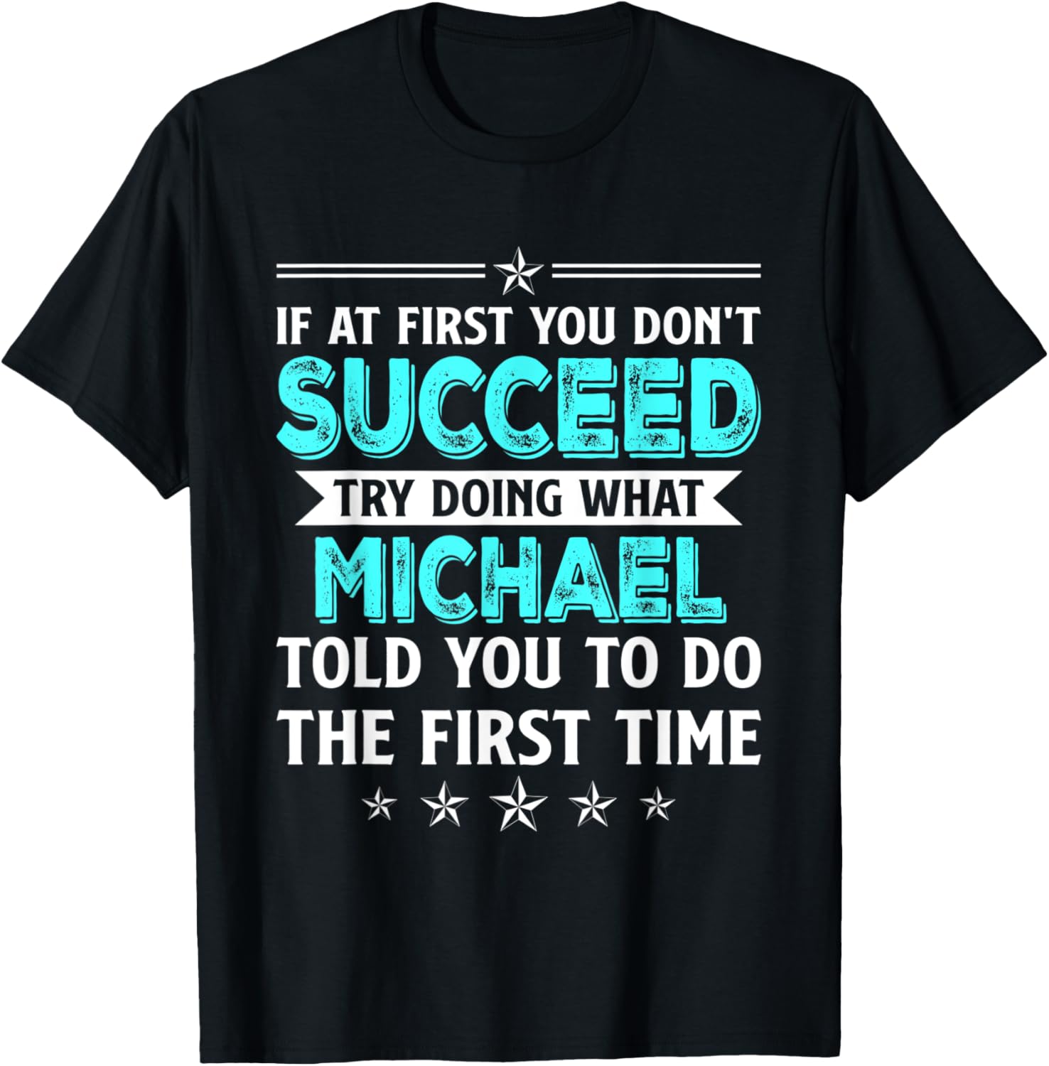 If At First You Don't Succeed Try Doing What Michael Name Apparel | Trending 2025
