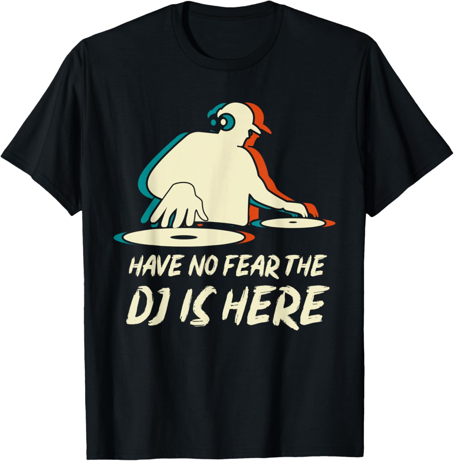 Have No Fear The DJ Is Here Disc Jockey Beat Maker Gifts Apparel | Best Seller Pick | Aesthetic Fit