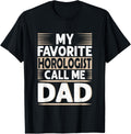 My Favorite Horologist calls me Dad - Watchmaker Apparel | Premium Quality | Perfect Gift Idea