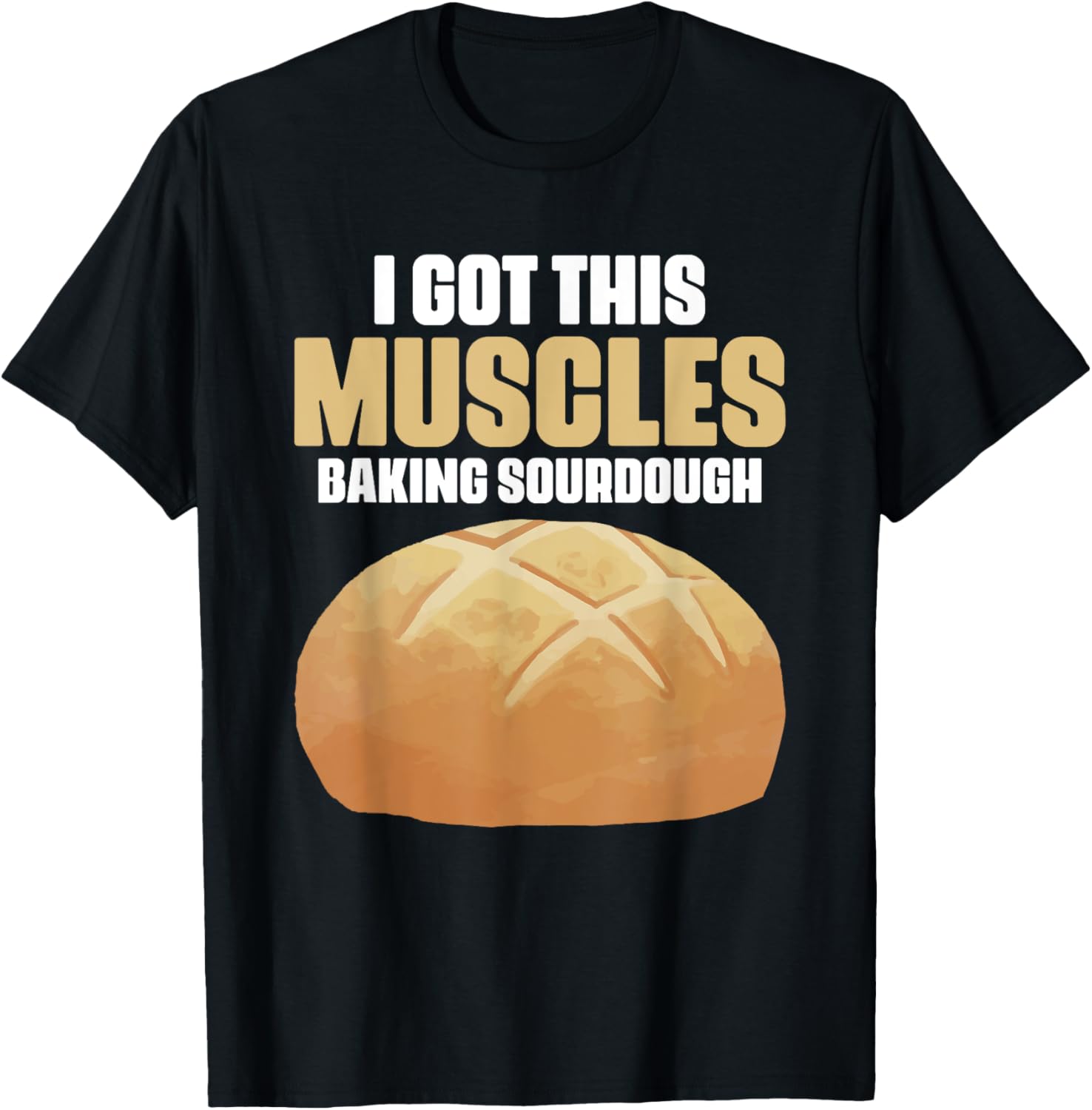 Got These Muscles Baking Sourdough Pastries for Bread Makers Apparel | High Search Volume | Must-Have Style