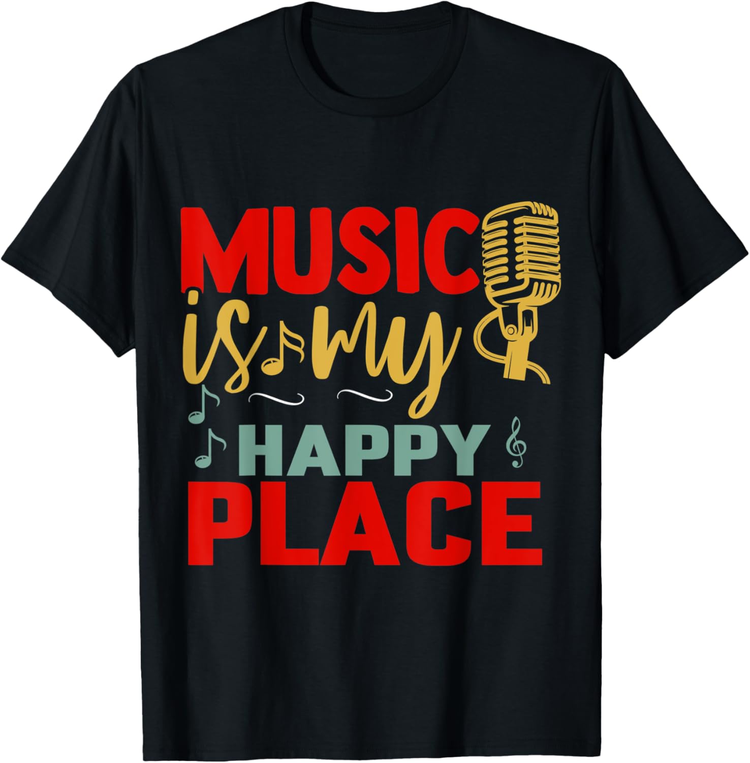 Microphone of the Opera Goddess Music Is My Happy Place Apparel | Bestseller Style | Daily Wear Essential