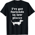Dachshund Dog Gift Shirt - I've Got Furiends in Low Places T-Shirt for Men Women Kids T-Shirt | US Viral Pick | Perfect Gift Choice