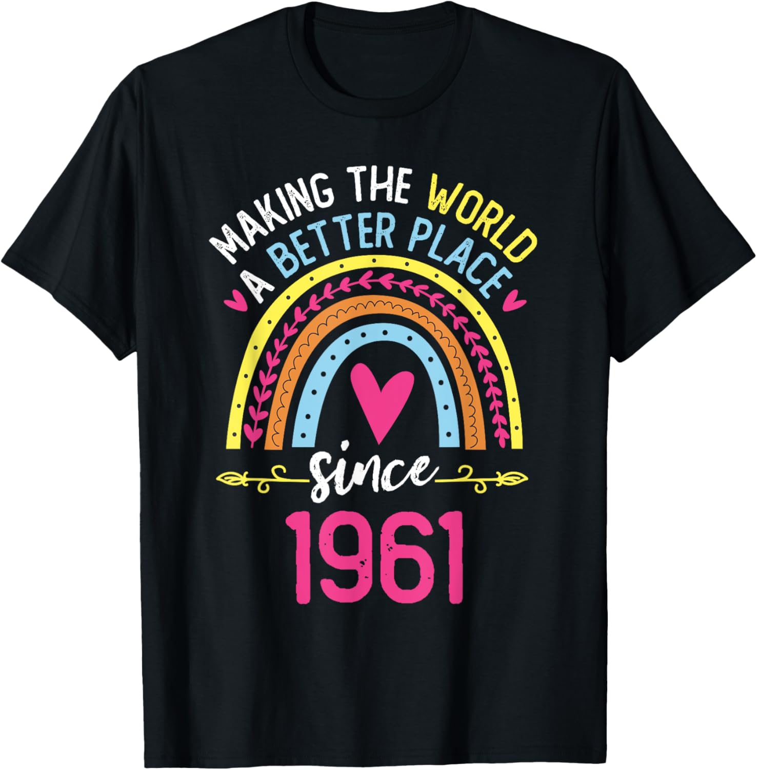 Making The World A Better Place Since 1961 63rd Birthday Apparel | Trending 2025 | Aesthetic Casual Look
