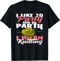 Knitting I Like To Party I Mean Knitting Hobby Yarn Knitter Yarn Supply | Viral US Pick | Perfect for Crafters