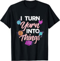 I Turn Yarn Into Things Design Handmade Knitting Yarn Lover Yarn Supply | Top Rated | High CTR Title