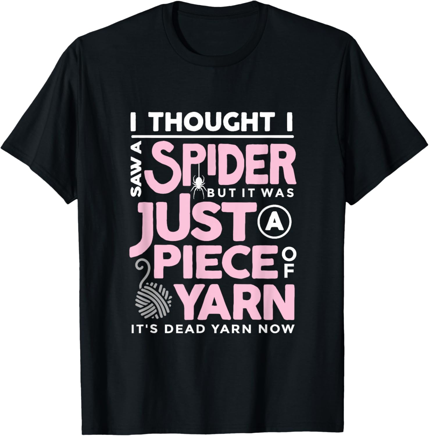 I Saw a Spider But It Was Just a Piece of Yarn Arachnophobia Yarn Supply | Viral US Pick | Best Seller Choice