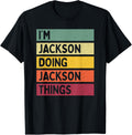 I'm Jackson Doing Jackson Things Funny Personalized Quote Apparel | Perfect Gift Idea