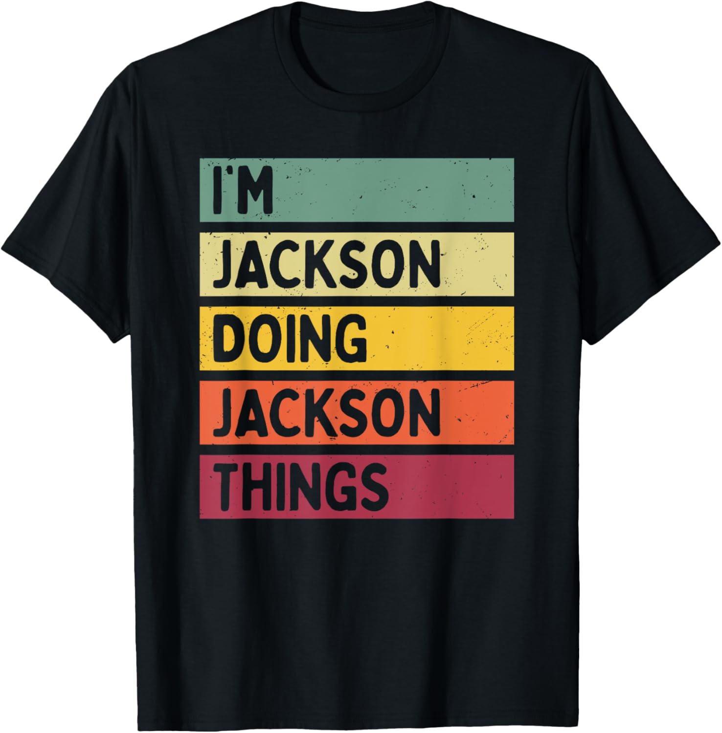 I'm Jackson Doing Jackson Things Funny Personalized Quote Apparel | Perfect Gift Idea