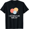 I Just Really Like Yarn Ok Funny Yarn Sewing Gift Yarn Supply | Premium Quality | Perfect for Crafters