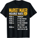 Market Maker Hourly Rate - Funny Liquidity Provider Apparel | Trending 2025 | Perfect Gift Idea