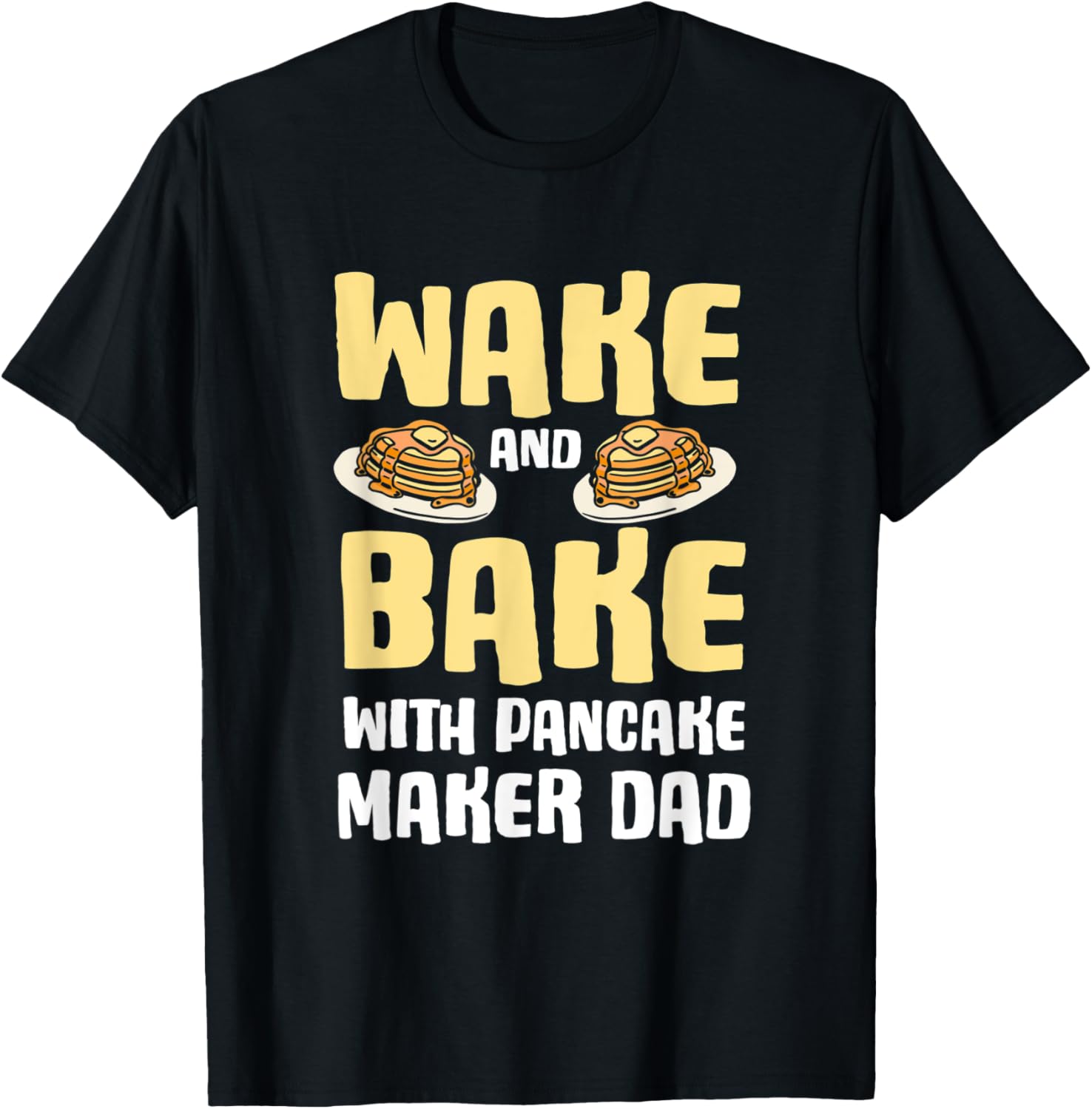 Pancake Dad Maker Breakfast Food Wake and Bake Apparel | Premium Quality | Aesthetic Fit