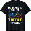 My Class Is Full Of Treble Makers Music Teacher Humor Apparel | High Search Volume | Must-Have Style
