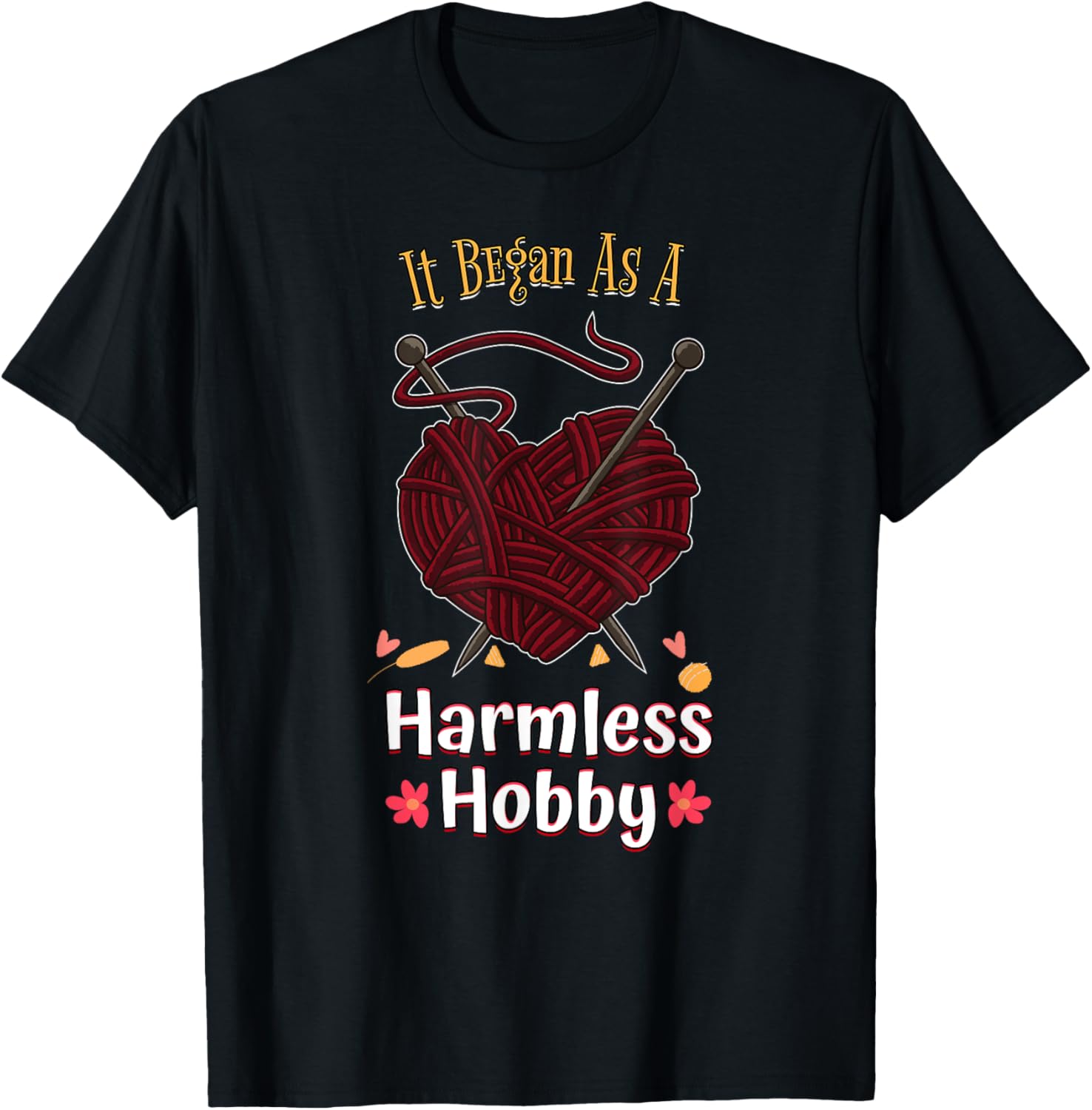 It Began As A Harmless Hobby Funny Knitting Yarn Crafting Yarn Supply | Trending 2025 | Perfect for Crafters