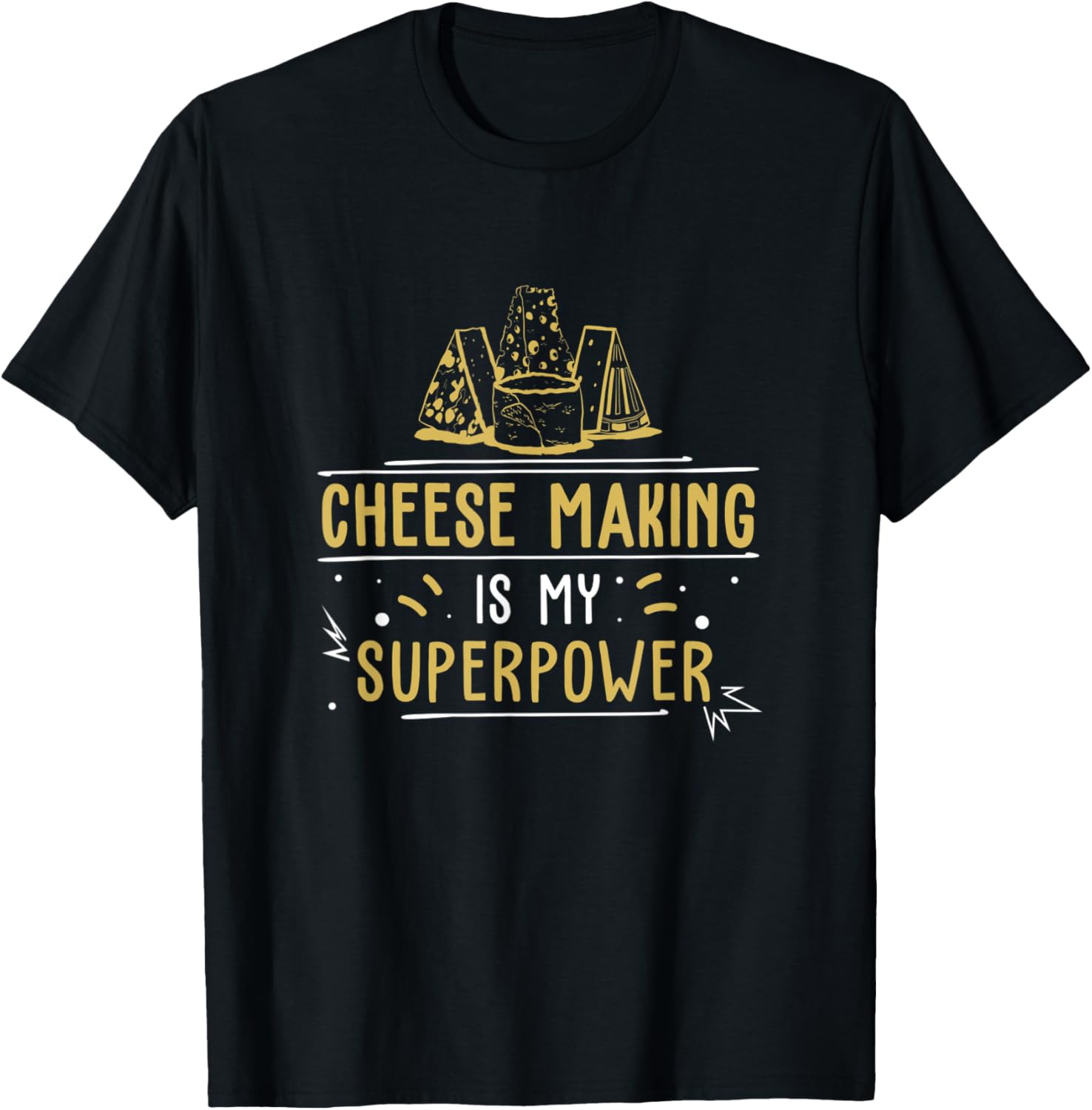 Funny Cheese Making Is My Superpower For Cheesy Cheese Maker Apparel | Premium Quality | Must-Have Style