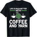 life is much better with coffee and yarn coffee lover Yarn Supply | High Search Volume | Perfect for Crafters