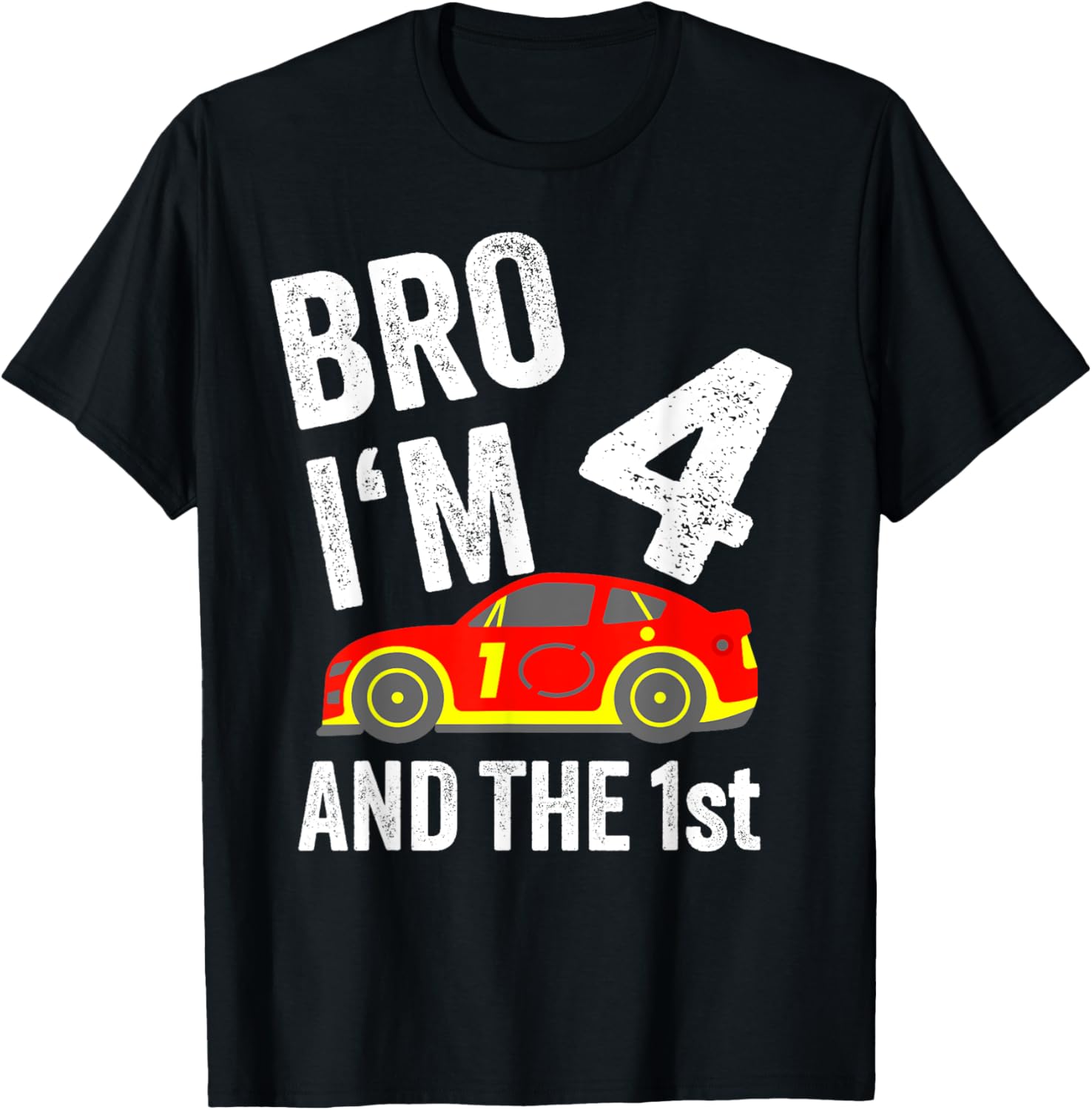 Bro I'm 4 and the 1st Place Racing Boy Birthday Apparel | Trending 2025 | Top Rated Comfort