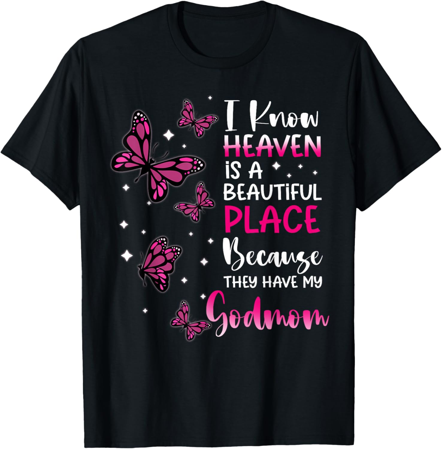 Heaven is Beautiful Place Because They Have my Godmom Angel Apparel | Premium Quality | Top Rated Comfort