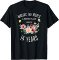 14 Years Old Girl Birthday Making The World A Better Place Apparel | High Search Volume | Top Rated Comfort