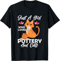 Just A Girl Who Loves Pottery And Cats Pot Maker Apparel | High Search Volume | Perfect Gift Idea