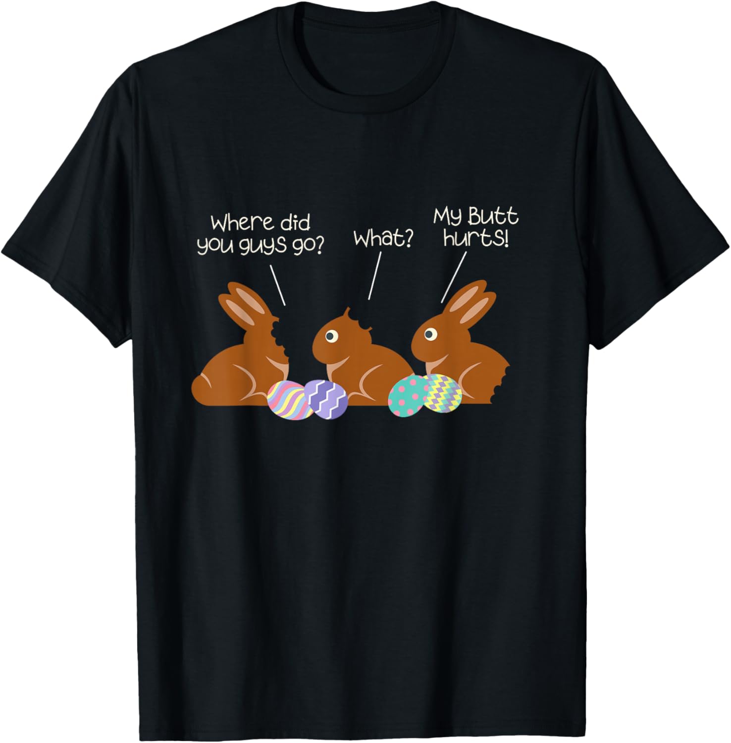 My Butt Hurts Chocolate Bunny Easter Funny Apparel | High Search Volume | Comfort Daily Wear