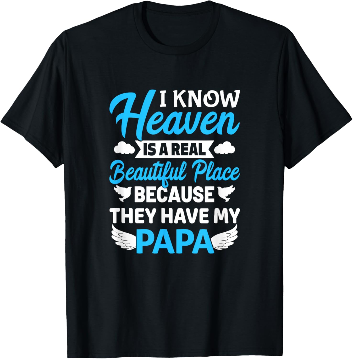 Heaven Is A Beautiful Place Because They Have My Papa Apparel | Top Conversion Title | High CTR Boost