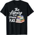 The Library Is My Happy Place - Best Book Lover Gift Apparel | Premium Quality | Customer Favorite