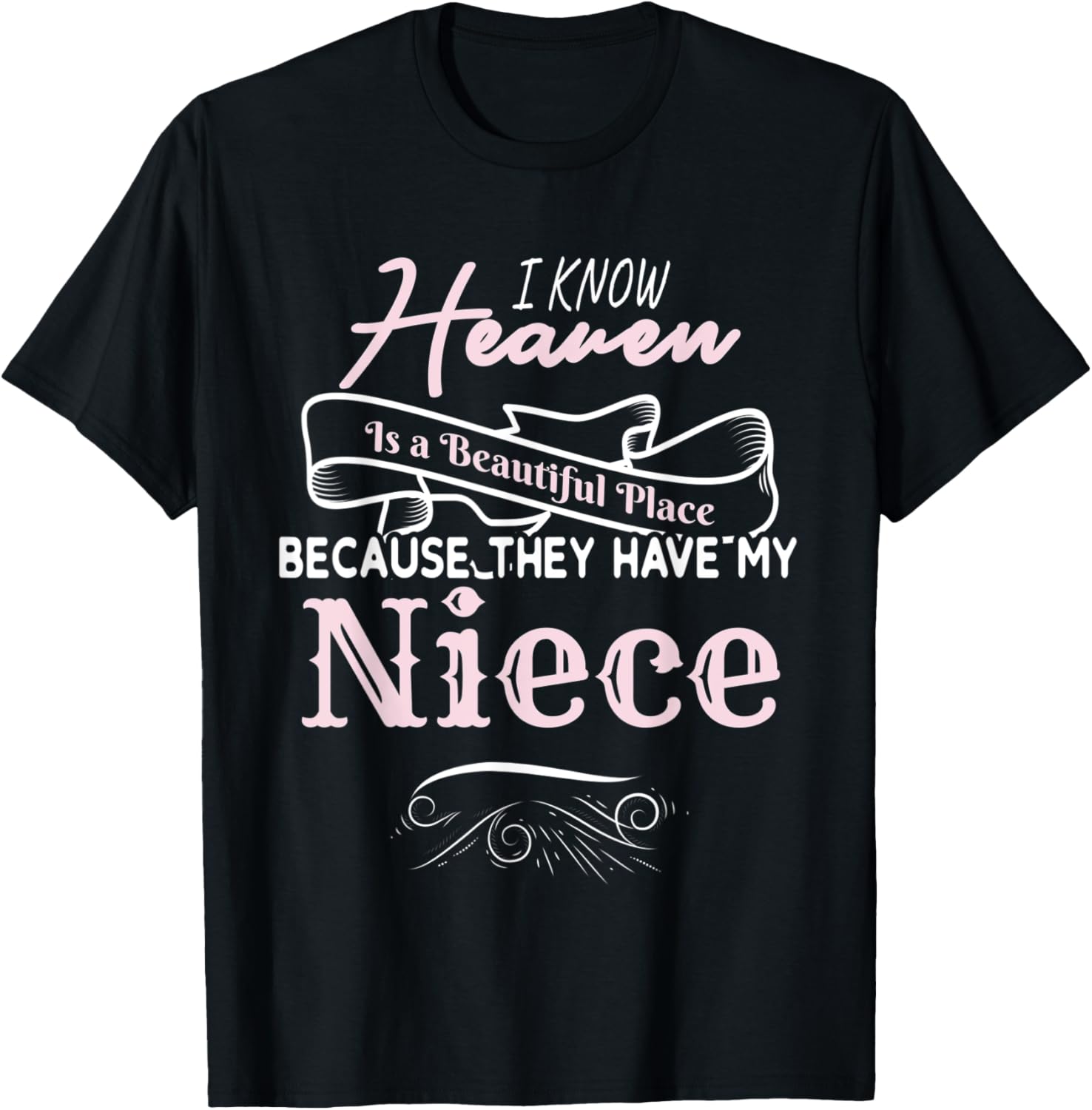 I Know Heaven Is A Beautiful Place They Have My Niece Apparel | High Search Volume | Perfect Gift Choice