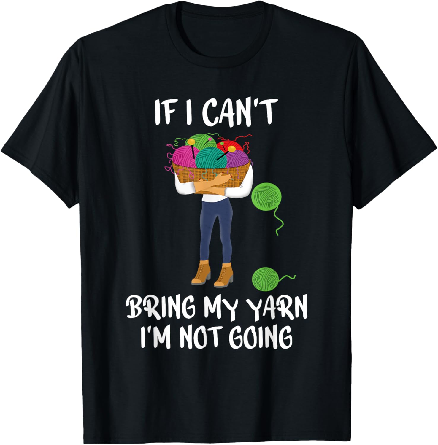 Knitting Crochet If I can't bring my yarn I'm not going Yarn Supply | High Search Volume | Customer Favorite