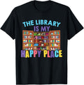 The Library Is My Happy Place Librarian Book Lover Apparel | High Search Volume | Daily Wear Essential