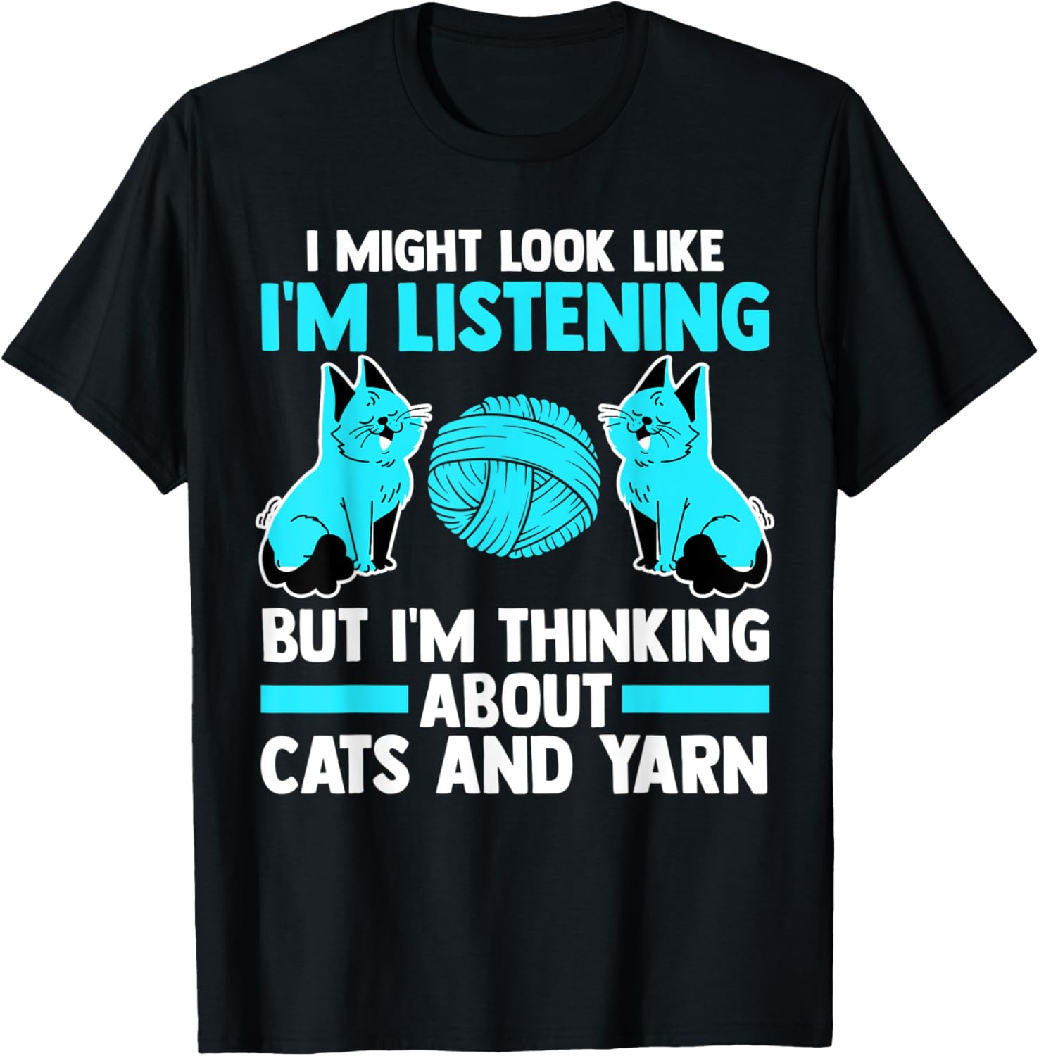 I'm listeting but I'm thinking about cats and yarn cat Men Women Yarn Supply | Top Rated | Best Seller Choice