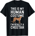 This is my Human Costume I m Really a Cheetah Apparel Comfort Fit US Top Pick