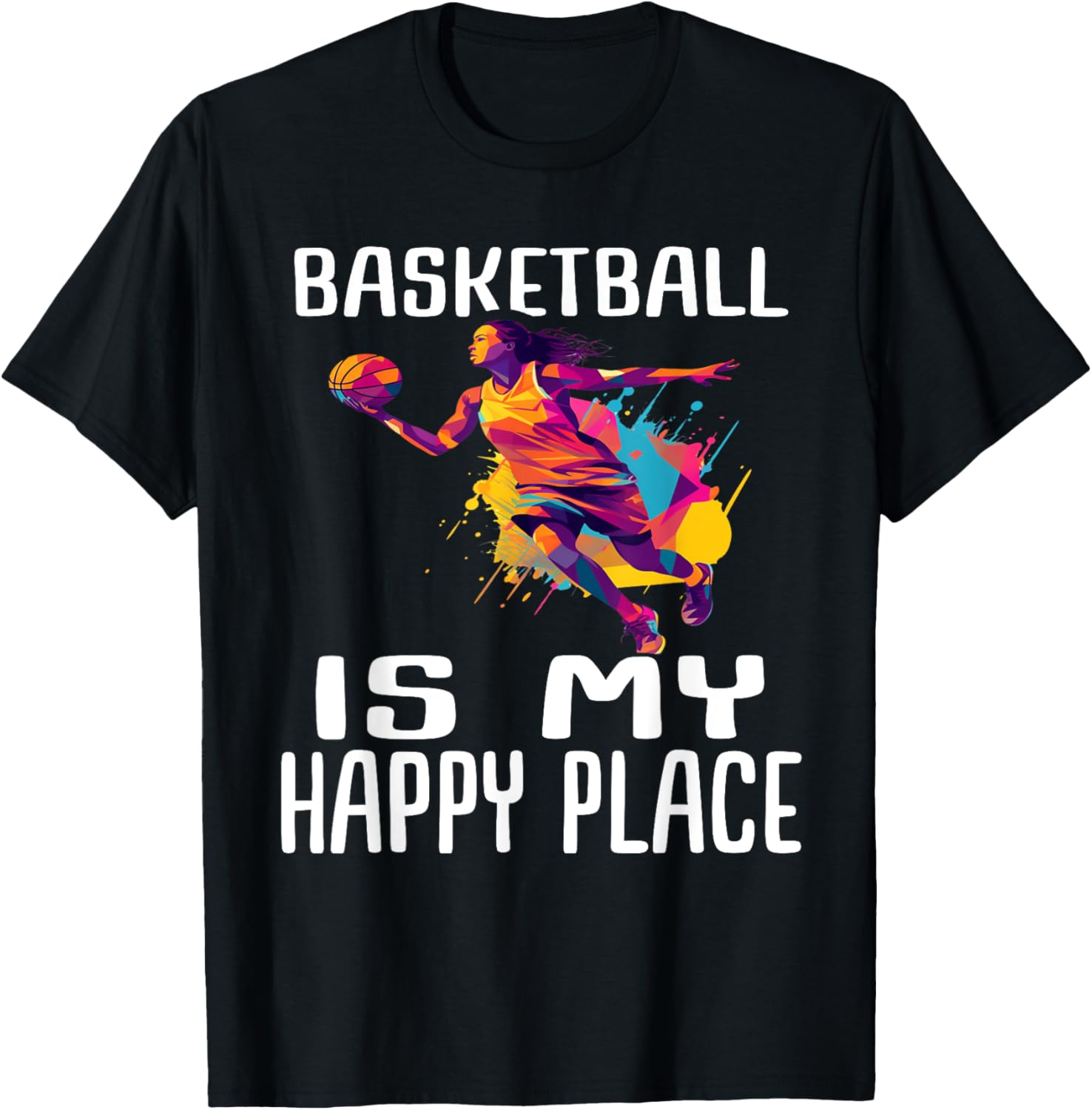 Basketball Is My Happy Place Apparel | Bestseller Style | Top Rated Comfort