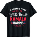 A Woman's Place is in the White House - Kamala 2024 Apparel | Bestseller Style | High CTR Boost
