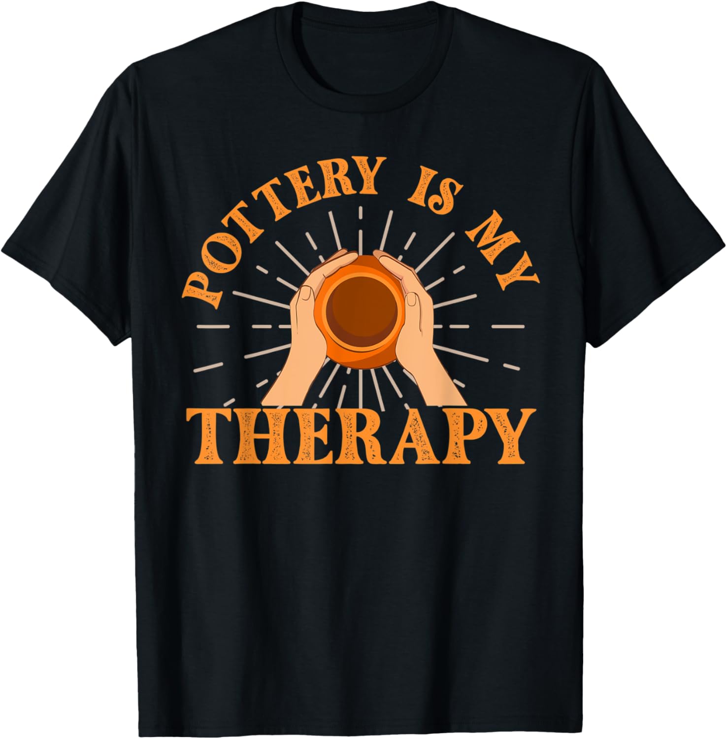 Pottery Is Therapy Support Art Maker Ceramic Artist Apparel | Best Seller Pick | Comfort Daily Wear