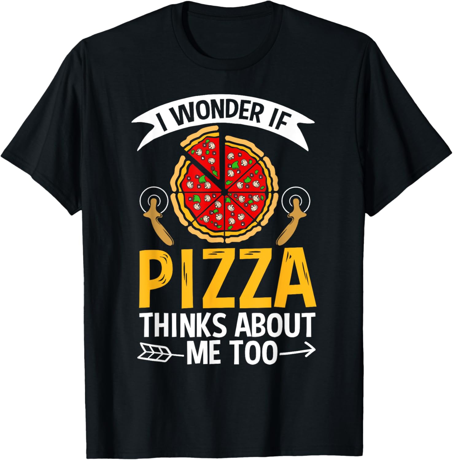 I Wonder If Pizza Thinks About Me Too Eating Pizza Maker Apparel | Best Seller Pick | Must-Have Style