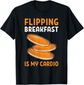 Flipping Breakfast Is My Cardio. Maple Syrup Pancake Maker Apparel | Premium Quality | Aesthetic Fit
