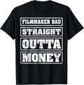Mens Filmmaker Dad Straight Outta Money Filmmaker Father's Day Apparel | Premium Quality | Aesthetic Fit