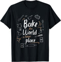 Bake The World A Better Place, Hobby Baker Apparel | Trending 2025 | Aesthetic Casual Look