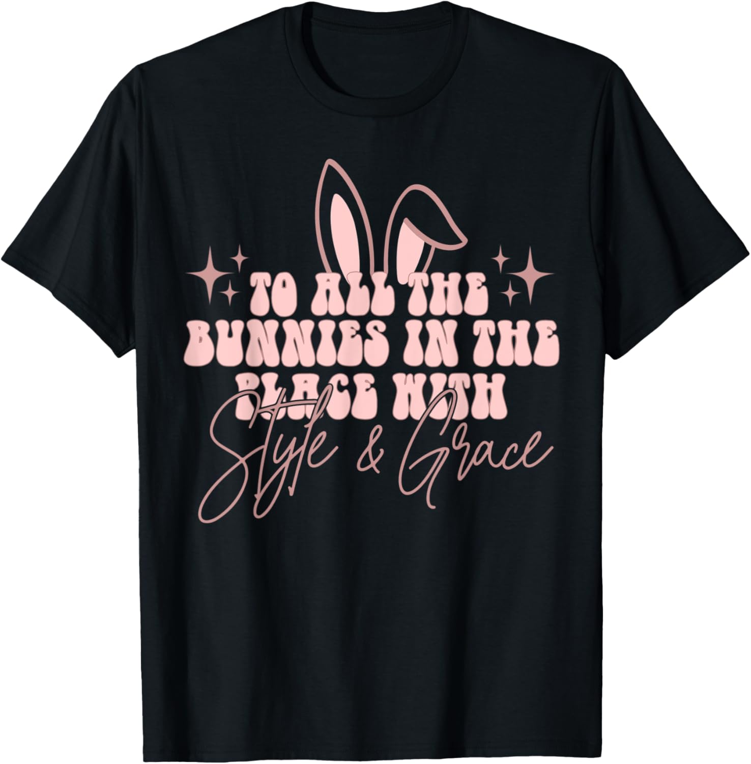Vintage Retro Style To All The Bunnies In The Place Funny Apparel | Premium Quality | Daily Wear Essential