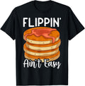 Funny Pancake Cooking Pan Flippin' Ain't Easy Pancake Maker Apparel | High Search Volume | Aesthetic Fit