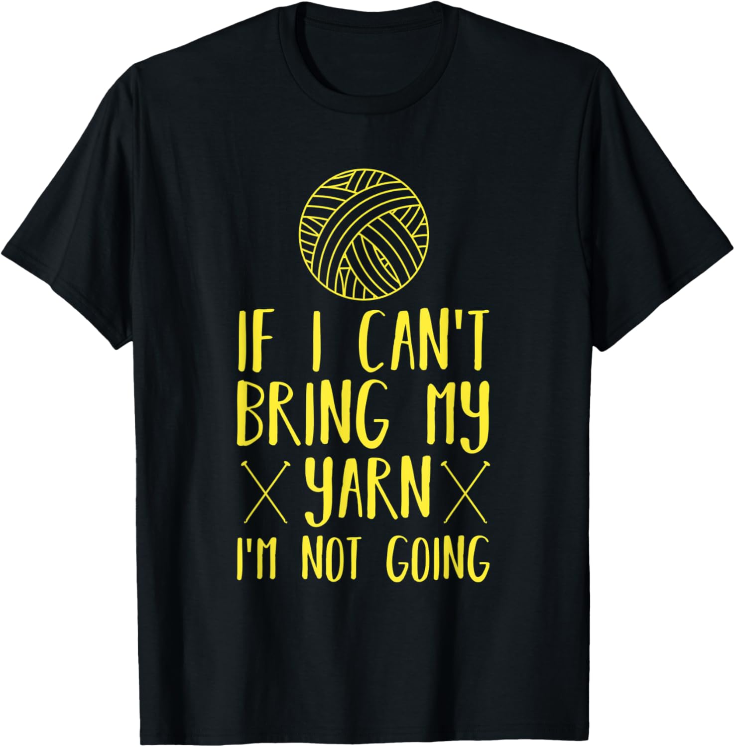 Funny If I Can't Bring My Yarn Knitting Yarn Supply | Viral US Pick | High CTR Title