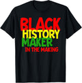 Black History Maker In The Making T-Shirt African American T-Shirt | High Search Volume | Aesthetic Fit